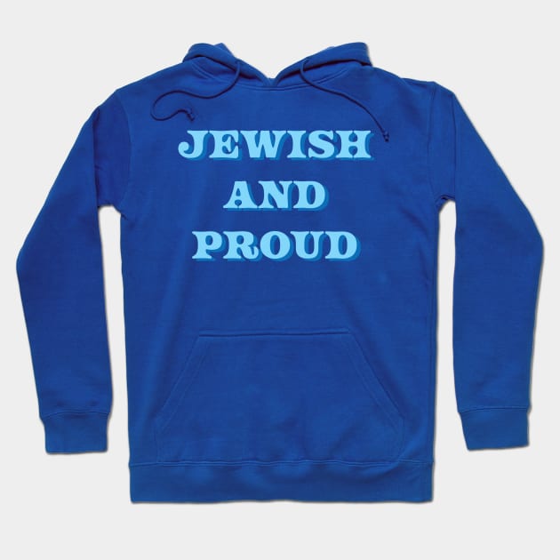 Blue "Jewish and Proud" Design, made by EndlessEmporium Hoodie by EndlessEmporium